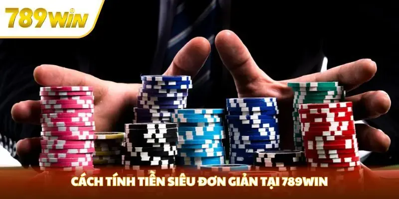 Cách tính điểm siêu đơn giản tại 789win